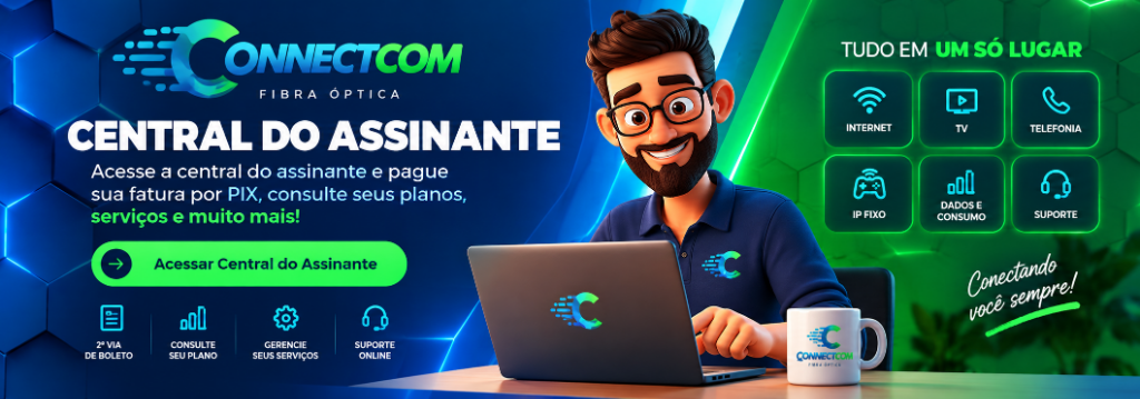 Central do Assinante CONNECTCOM Fibra Óptica